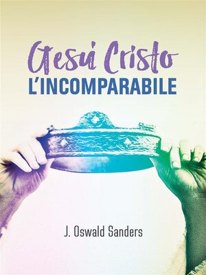 cover image of Gesù Cristo l'Incomparabile